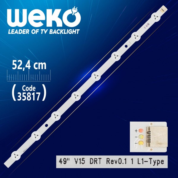 49 V15 DRT REV0.1 1 L1-TYPE - 52.4 CM 8 LEDLİ - (WK-1280) 49 V15 DRT REV0.1 1 L1-TYPE - 52.4 CM 8 LEDLİ - (WK-1280)
