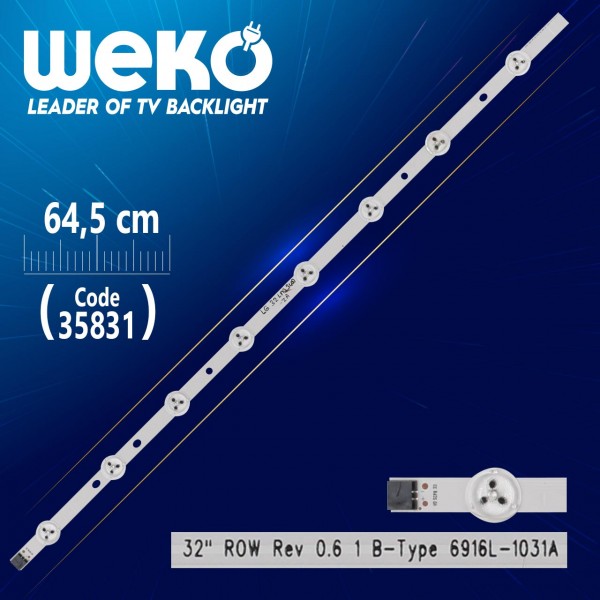 32 ROW REV 0.6 1 B-TYPE - 6916L-1031A - 9 LEDLİ 64.5 CM - (WK-1293) 32 ROW REV 0.6 1 B-TYPE - 6916L-1031A - 9 LEDLİ 64.5 CM - (WK-1293)
