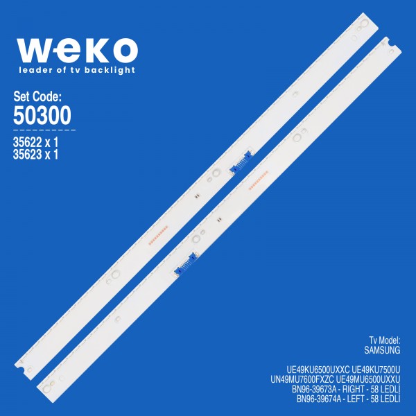 WKSET-5300 35622X1 35623X1 BN96-39673A/BN96-39674A 2 ADET LED BAR (58LED) WKSET-5300 35622X1 35623X1 BN96-39673A/BN96-39674A 2 ADET LED BAR (58LED)